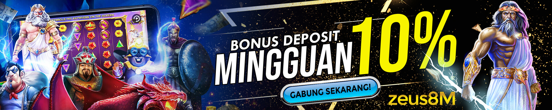 ZEUS8M BONUS 10% TIAP MINGGU BEBAS KLAIM TANPA SYARAT